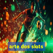 arte dos slots